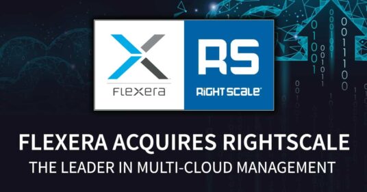 Flexera Acquires RightScale, Extending its Technology Asset Management Solutions to the Cloud